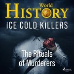 Ice Cold Killers - The Rituals of Murderers (EN) – Zbozi.Blesk.cz