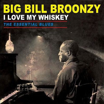 Broozy, Big Bill - I love my whiskey/vinyl LP – Zbozi.Blesk.cz