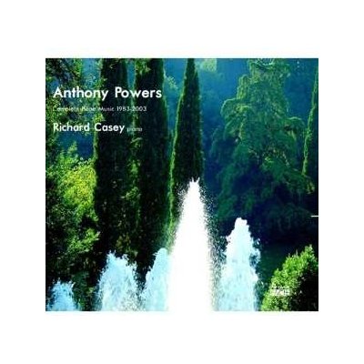 Richard Casey - Anthony Powers - Complete Piano Music 1983-2003 CD – Zbozi.Blesk.cz