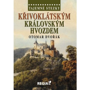 Tajemné stezky - Křivoklátským královským hvozdem Kniha - Dvořák Otomar