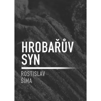 Hrobařův syn - Rostislav Šíma