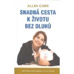 Snadná cesta k životu bez dluhů - Allen Carr – Hledejceny.cz