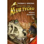 Klub Tygrů - Hřbitov dinosaurů - Thomas Brezina – Sleviste.cz