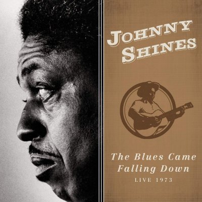 Johnny Shines - Blues Came Falling Down - Live 1973 CD – Zboží Mobilmania