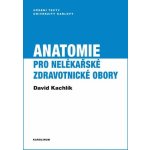 Anatomie pro nelékařské zdravotnické obory - David Kachlík – Hledejceny.cz