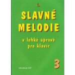 Slavné melodie 3 v lehké úpravě pro klavír + CD 1481072 – Zboží Dáma