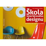 Škola interiérového designu - Hradecká Jana, kolektiv – Hledejceny.cz