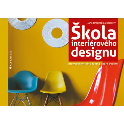 Škola interiérového designu - Hradecká Jana, kolektiv – Hledejceny.cz