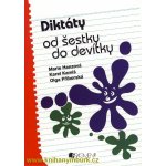 DIKTÁTY OD ŠESTKY DO DEVÍTKY - Marie a kolektiv Hanzová – Hledejceny.cz