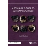 A Beginnerâ€s Guide to Mathematical Proof - Mark J. DeBonis – Zboží Dáma