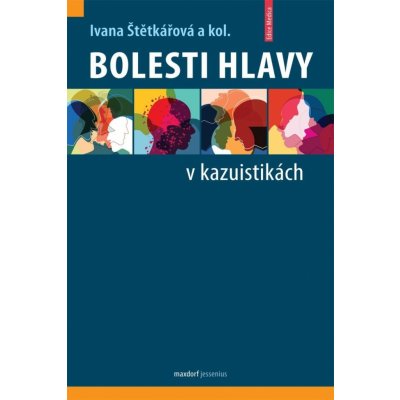 Bolesti hlavy v kazuistikách - Ivana Štětkářová – Zbozi.Blesk.cz