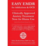 EASY EMDR for ADDICTIONS & OCD's: The World's No.1 Clinically Approved Anxiety Treatment to resolve Addictions & OCD's is now available for Home Use i – Sleviste.cz