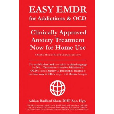 EASY EMDR for ADDICTIONS & OCD's: The World's No.1 Clinically Approved Anxiety Treatment to resolve Addictions & OCD's is now available for Home Use i – Sleviste.cz