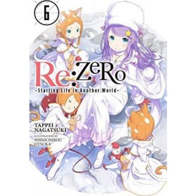 re:Zero Starting Life in Another World, Vol. 6 light novel Nagatsuki Tappei Paperback – Hledejceny.cz