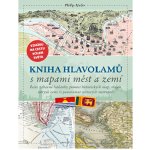 Kniha hlavolamů s mapami měst a zemí - Philip Kiefer – Hledejceny.cz