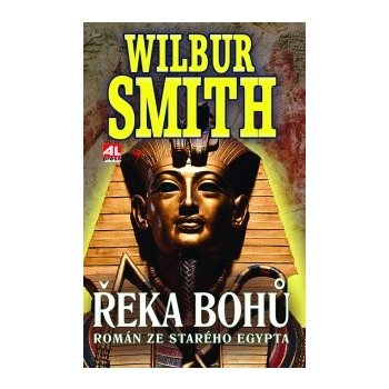 Řeka bohů I - Román ze starého Egypta - Wilbur Smith