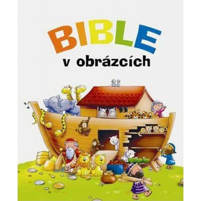 Bible v obrázcích Juliet Davidová – Hledejceny.cz
