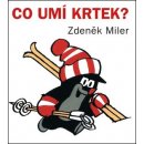 Miler Zdeněk - Co umí Krtek?