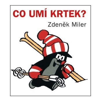 Miler Zdeněk - Co umí Krtek?