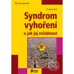 Syndrom vyhoření a jak jej zvládnout - Christian Stock – Hledejceny.cz