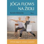 Jóga flows na židli - Účinné jógové sestavy a pozice - Kerstin Klimenta – Zboží Mobilmania