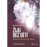 Žiju bez dětí - Martina Hynková Vrbová – Zboží Dáma