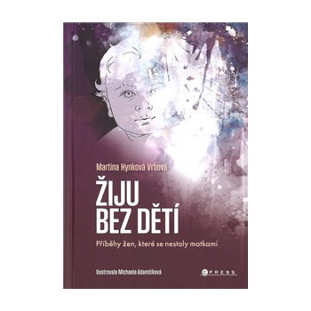 Žiju bez dětí - Martina Hynková Vrbová