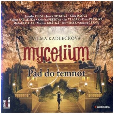 KADLEČKOVÁ VILMA - Mycelium III - Pád do temnot-mp3-CD – Hledejceny.cz