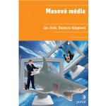 Masová média. 2., přepracované vydání - Barbara Köpplová, Jan Jirák - Portál – Hledejceny.cz