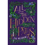 All the Hidden Paths - (Meadows Foz)(Paperback) – Hledejceny.cz