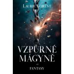 Vzpurné mágyně - Laurie Forest – Sleviste.cz