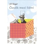 SIEGEL Jiří - Člověk mezi lidmi – Hledejceny.cz