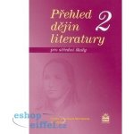 Přehled dějin literatury 2 pro střední školy - Josef Soukal – Hledejceny.cz