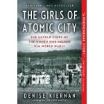 The Girls of Atomic City - Kiernan, Denise – Sleviste.cz