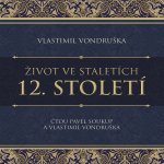 12. století ze série Život ve staletích - Vlastimil Vondruška – Sleviste.cz