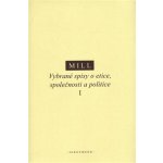 Vybrané spisy o etice, společnosti a politice – Mill John Stuart – Hledejceny.cz