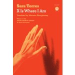 X Is Where I Am - Sara Torres – Hledejceny.cz