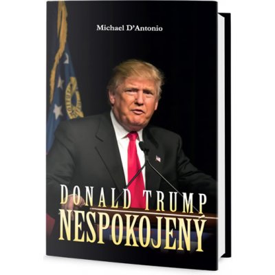 Donald Trump: Nespokojený - Michael D´Antonio