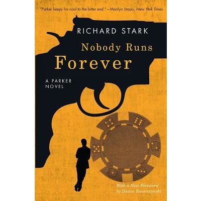 Nobody Runs Forever: A Parker Novel Stark RichardPaperback