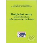 Dobývání renty prostřednictvím reforem veřejných financí Klvačová E., Malý J. a kolektiv – Hledejceny.cz