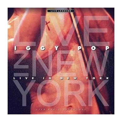 Iggy Pop - Live In New York Live Radio Broadcast LP – Zbozi.Blesk.cz