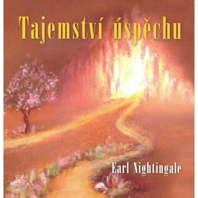 Tajemství úspěchu - Nightingale Earl – Hledejceny.cz