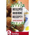 Nejlepší rodinné recepty - Jiřina Mizerová – Zboží Mobilmania