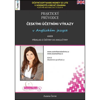 Praktický průvodce českými účetními výkazy - v Anglickém jazyce aneb překlad z češtiny do angličtiny - Zuzana Černá