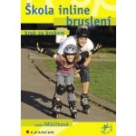 Mišičková Lenka - Škola inline bruslení -- krok za krokem