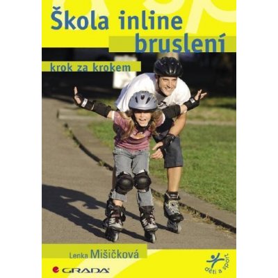 Mišičková Lenka - Škola inline bruslení -- krok za krokem