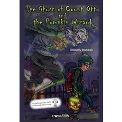 The Ghost of Count Otto and the Pumpkin Wizard - Burdick, Timothy