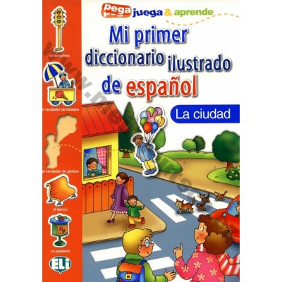 MI PRIMER DICCIONARIO Ilustrado - La ciudad - OLIVIER, J. – Hledejceny.cz