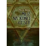 Muž na konci cesty - Milan Novák – Zboží Mobilmania