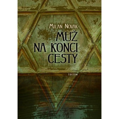 Muž na konci cesty - Milan Novák – Zbozi.Blesk.cz